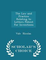 The Law and Practice Relating to Letters Patent for Inventions 1017888663 Book Cover