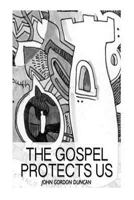 The Gospel Protects Us: A Devotional Commentary of James 1 1492159239 Book Cover