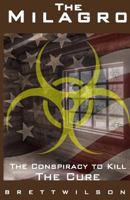 The Milagro: The Conspiracy to Kill The Cure 1548711160 Book Cover