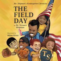 Mr. Shipman's Kindergarten Chronicles : The Field Day 1734243317 Book Cover