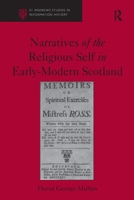Narratives of the Religious Self in Early-Modern Scotland (St Andrews Studies in Reformation History) 1032919647 Book Cover