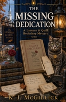 The Missing Dedication (The Lantern & Quill Bookshop Mysteries.) B0HC3JJKJJ Book Cover