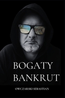 BOGATY BANKRUT: WAZNE ABY NIE STRACIC SIEBIE (Polish Edition) B0GWFC5NDC Book Cover
