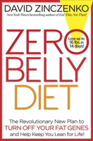 Zero Belly Diet: The Revolutionary New Plan to Turn Off Your Fat Genes and Keep You Lean for Life!