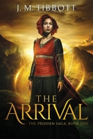 The Arrival: The Pridden Saga: Book One 1927890160 Book Cover