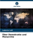 Über Demokratie und Monarchie (German Edition) B0CL5Q5T2G Book Cover