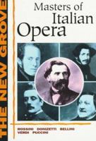Masters of Italian Opera (New Grove Composer Biography) 0393303616 Book Cover