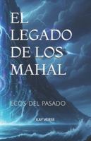 EL LEGADO DE LOS MAHAL: Ecos del pasado B0FZ94DWLG Book Cover