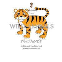 Simply Amharic Presents WILD ANIMALS 1986281140 Book Cover