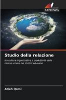 Studio della relazione: tra cultura organizzativa e produttività delle risorse umane nei sistemi educativi (Italian Edition) 6203892041 Book Cover