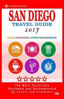 San Diego Travel Guide 2017: Shops, Restaurants, Attractions and Nightlife in San Diego, California (City Travel Guide 2017) 1537493639 Book Cover