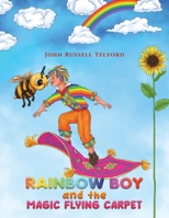 Rainbow Boy and the Magic Flying Carpet 1035800667 Book Cover