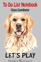 Chaos Coordinator To Do List Notebook: Daily Work Task Checklist,Meal Plan, Water Trackers, Fitness | Dog golden retriever Cover | cream paper (Daily to do list) 1696150566 Book Cover