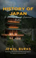 History Of Japan: A Journey Through Japanese History (Exploring The Craftsmanship And Legacy Of Japan's Artisanal Dolls) 1778146260 Book Cover