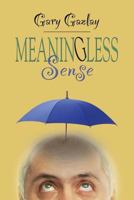 Meaningless Sense 1601455941 Book Cover