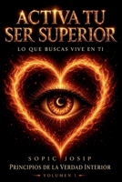 Activa Tu Ser Superior: Despierta tu conciencia a través de experiencias reales de transformación interior B0H6TVPP7L Book Cover