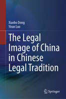 The Legal Image of China in Chinese Legal Tradition 9819657962 Book Cover