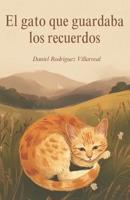 El gato que guardaba los recuerdos (Spanish Edition) B0GY7F85L2 Book Cover
