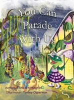 You Can Parade With Us! B0DTFGHLVQ Book Cover