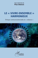 Le vivre-ensemble" harmonieux": Éthique communicationnelle et reliance"" (Harmattan Cameroun) (French Edition) 2343218560 Book Cover