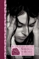 In The Stink of Life Smell The ROSE of Sharon 1604772824 Book Cover