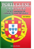 Portuguese for Beginners: The Best Handbook for Learning to Speak Portuguese 151180159X Book Cover