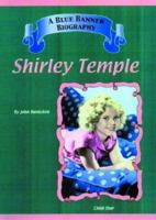 Shirley Temple: Child Stars (Blue Banner Biographies) 1584151722 Book Cover