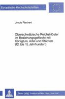 Oberschwaebische Reichskloester Im Beziehungsgeflecht Mit Koenigtum, Adel Und Staedten (12. Bis 15. Jahrhundert): Dargestellt Am Beispiel Von Weingart 3820486178 Book Cover