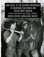 Lode Gold of the Klamath Mountains of Northern California and South West Oregon 1497495504 Book Cover