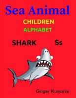 Sea Animal: Children Alphabet 1728650453 Book Cover