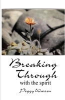 Breaking Through with the Spirit 1952244803 Book Cover
