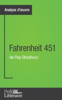 Fahrenheit 451 de Ray Bradbury (Analyse approfondie): Approfondissez votre lecture des romans classiques et modernes avec Profil-Litteraire.fr 2806268788 Book Cover