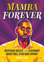 Mamba Forever: Inspiring Quotes from Legendary Basketball Star Kobe Bryant 1250282284 Book Cover