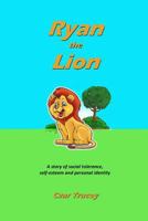 Ryan the Lion 1460912888 Book Cover
