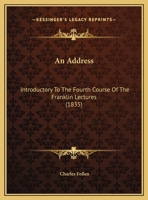 An Address: Introductory To The Fourth Course Of The Franklin Lectures 1166406636 Book Cover