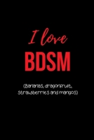 I Love BDSM (Bananas, Dragonfruit, Strawberries and Mangos): Fun BDSM Dominant Submissive Couples Gag Gift. College Ruled Notebook 1693172682 Book Cover
