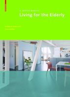 Living for the Elderly: A Design Manual 3035609802 Book Cover