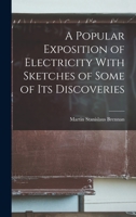 A Popular Exposition of Electricity With Sketches of Some of Its Discoveries 1018325484 Book Cover