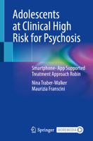 Adolescents at Clinical High Risk for Psychosis: Smartphone- App Supported Treatment Approach Robin 3032103401 Book Cover