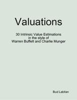 Valuations - 30 Intrinsic Value Estimations in the style of Warren Buffett and Charlie Munger 0557483336 Book Cover