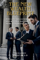 THE NEW WEALTH BLUEPRINT: WHY LAND, SKILLS, ENERGY, AND SELF RELIANCEMAT MATTER MORE THAN DIGITAL MONEY B0H7LCS6RM Book Cover