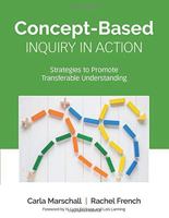 Concept-Based Inquiry in Action: Strategies to Promote Transferable Understanding 150639129X Book Cover