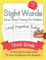 Dolch Third Grade Sight Words: Smart Word Tracing For Children. Distraction-Free Reproducibles for Teachers, Parents and Homeschooling (Dolch Sight Words Mastery) 1704001870 Book Cover