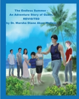The Endless Summer – An Adventure Story of Guam, REVISITED 1736414747 Book Cover