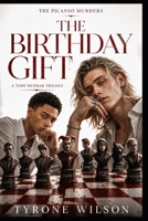 The Birthday Gift: A Toby Dunbar Mystery (The Picasso Murders: A Toby Dunbar Mystery Trilogy) B0H2VSC5ZC Book Cover