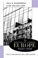 The Making of Urban Europe, 1000-1994 0674543629 Book Cover