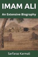 Imam Ali: An Extensive Biography 1099943795 Book Cover
