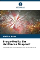Brega-Musik: Ein sichtbares Gespenst (German Edition) 6203350354 Book Cover