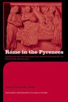 Rome in the Pyrenees: Lugdunum and the Convenae from the First Century B.C. to the Seventh Century A.D. 0415514584 Book Cover