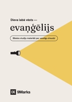 God's Good News / Dieva laba vests: The Gospel / evangelijs (Building Healthy Churches Study Guides (Latvian)) (Latvian Edition) B0F39ZMCGV Book Cover